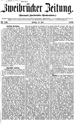 Zweibrücker Zeitung (Zweibrücker Wochenblatt) Freitag 21. Juli 1876