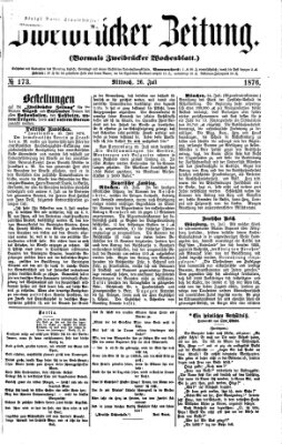 Zweibrücker Zeitung (Zweibrücker Wochenblatt) Mittwoch 26. Juli 1876