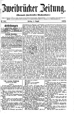 Zweibrücker Zeitung (Zweibrücker Wochenblatt) Freitag 4. August 1876