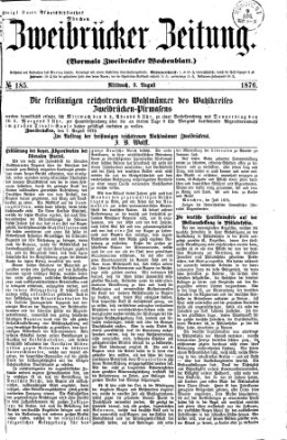 Zweibrücker Zeitung (Zweibrücker Wochenblatt) Mittwoch 9. August 1876