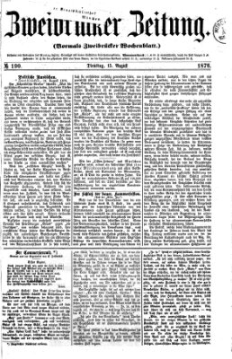 Zweibrücker Zeitung (Zweibrücker Wochenblatt) Dienstag 15. August 1876