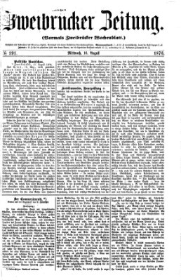 Zweibrücker Zeitung (Zweibrücker Wochenblatt) Mittwoch 16. August 1876