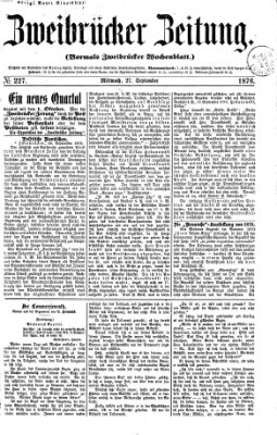 Zweibrücker Zeitung (Zweibrücker Wochenblatt) Mittwoch 27. September 1876