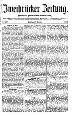 Zweibrücker Zeitung (Zweibrücker Wochenblatt) Sonntag 17. Dezember 1876