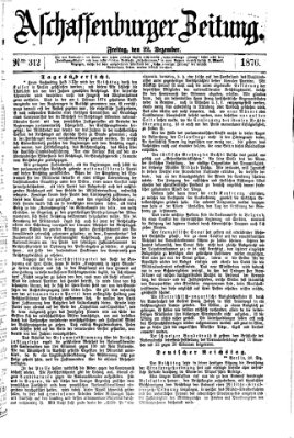 Aschaffenburger Zeitung Freitag 22. Dezember 1876