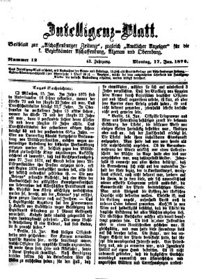 Aschaffenburger Zeitung. Intelligenz-Blatt : Beiblatt zur Aschaffenburger Zeitung ; zugleich amtlicher Anzeiger für die K. Bezirksämter Aschaffenburg, Alzenau und Obernburg (Aschaffenburger Zeitung) Montag 17. Januar 1876