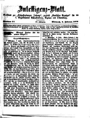 Aschaffenburger Zeitung. Intelligenz-Blatt : Beiblatt zur Aschaffenburger Zeitung ; zugleich amtlicher Anzeiger für die K. Bezirksämter Aschaffenburg, Alzenau und Obernburg (Aschaffenburger Zeitung) Mittwoch 9. Februar 1876