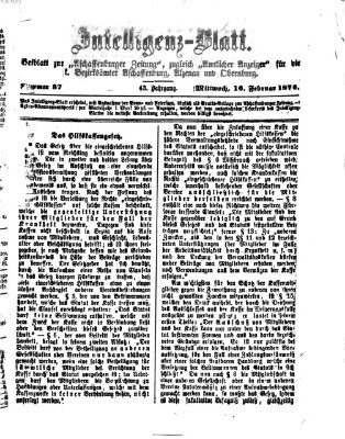 Aschaffenburger Zeitung. Intelligenz-Blatt : Beiblatt zur Aschaffenburger Zeitung ; zugleich amtlicher Anzeiger für die K. Bezirksämter Aschaffenburg, Alzenau und Obernburg (Aschaffenburger Zeitung) Mittwoch 16. Februar 1876