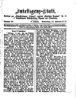 Aschaffenburger Zeitung. Intelligenz-Blatt : Beiblatt zur Aschaffenburger Zeitung ; zugleich amtlicher Anzeiger für die K. Bezirksämter Aschaffenburg, Alzenau und Obernburg (Aschaffenburger Zeitung) Donnerstag 17. Februar 1876