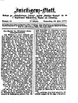 Aschaffenburger Zeitung. Intelligenz-Blatt : Beiblatt zur Aschaffenburger Zeitung ; zugleich amtlicher Anzeiger für die K. Bezirksämter Aschaffenburg, Alzenau und Obernburg (Aschaffenburger Zeitung) Donnerstag 24. Februar 1876