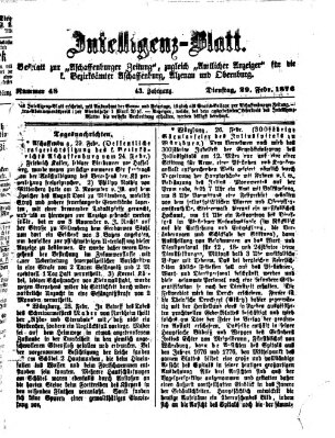 Aschaffenburger Zeitung. Intelligenz-Blatt : Beiblatt zur Aschaffenburger Zeitung ; zugleich amtlicher Anzeiger für die K. Bezirksämter Aschaffenburg, Alzenau und Obernburg (Aschaffenburger Zeitung) Dienstag 29. Februar 1876