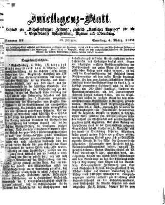 Aschaffenburger Zeitung. Intelligenz-Blatt : Beiblatt zur Aschaffenburger Zeitung ; zugleich amtlicher Anzeiger für die K. Bezirksämter Aschaffenburg, Alzenau und Obernburg (Aschaffenburger Zeitung) Samstag 4. März 1876