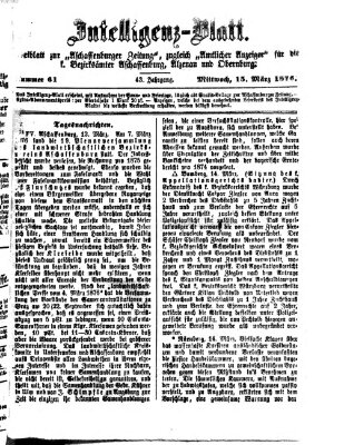 Aschaffenburger Zeitung. Intelligenz-Blatt : Beiblatt zur Aschaffenburger Zeitung ; zugleich amtlicher Anzeiger für die K. Bezirksämter Aschaffenburg, Alzenau und Obernburg (Aschaffenburger Zeitung) Mittwoch 15. März 1876
