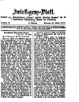 Aschaffenburger Zeitung. Intelligenz-Blatt : Beiblatt zur Aschaffenburger Zeitung ; zugleich amtlicher Anzeiger für die K. Bezirksämter Aschaffenburg, Alzenau und Obernburg (Aschaffenburger Zeitung) Montag 20. März 1876