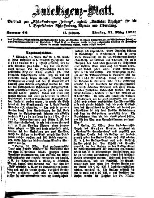 Aschaffenburger Zeitung. Intelligenz-Blatt : Beiblatt zur Aschaffenburger Zeitung ; zugleich amtlicher Anzeiger für die K. Bezirksämter Aschaffenburg, Alzenau und Obernburg (Aschaffenburger Zeitung) Dienstag 21. März 1876