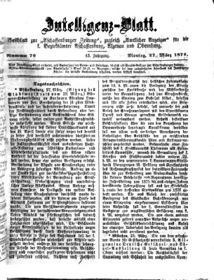 Aschaffenburger Zeitung. Intelligenz-Blatt : Beiblatt zur Aschaffenburger Zeitung ; zugleich amtlicher Anzeiger für die K. Bezirksämter Aschaffenburg, Alzenau und Obernburg (Aschaffenburger Zeitung) Montag 27. März 1876