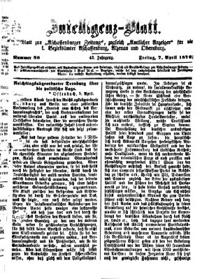 Aschaffenburger Zeitung. Intelligenz-Blatt : Beiblatt zur Aschaffenburger Zeitung ; zugleich amtlicher Anzeiger für die K. Bezirksämter Aschaffenburg, Alzenau und Obernburg (Aschaffenburger Zeitung) Freitag 7. April 1876