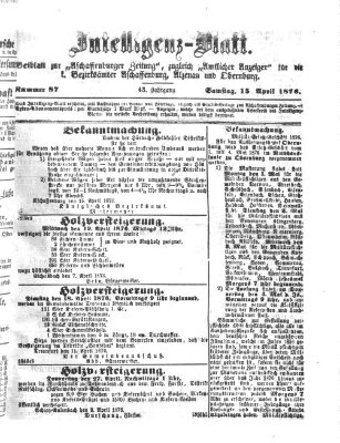 Aschaffenburger Zeitung. Intelligenz-Blatt : Beiblatt zur Aschaffenburger Zeitung ; zugleich amtlicher Anzeiger für die K. Bezirksämter Aschaffenburg, Alzenau und Obernburg (Aschaffenburger Zeitung) Samstag 15. April 1876