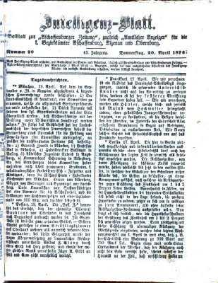 Aschaffenburger Zeitung. Intelligenz-Blatt : Beiblatt zur Aschaffenburger Zeitung ; zugleich amtlicher Anzeiger für die K. Bezirksämter Aschaffenburg, Alzenau und Obernburg (Aschaffenburger Zeitung) Donnerstag 20. April 1876