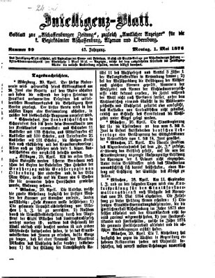 Aschaffenburger Zeitung. Intelligenz-Blatt : Beiblatt zur Aschaffenburger Zeitung ; zugleich amtlicher Anzeiger für die K. Bezirksämter Aschaffenburg, Alzenau und Obernburg (Aschaffenburger Zeitung) Montag 1. Mai 1876