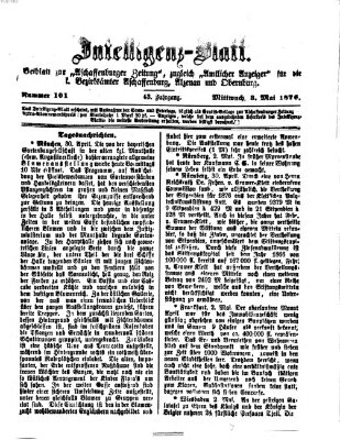 Aschaffenburger Zeitung. Intelligenz-Blatt : Beiblatt zur Aschaffenburger Zeitung ; zugleich amtlicher Anzeiger für die K. Bezirksämter Aschaffenburg, Alzenau und Obernburg (Aschaffenburger Zeitung) Mittwoch 3. Mai 1876