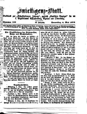 Aschaffenburger Zeitung. Intelligenz-Blatt : Beiblatt zur Aschaffenburger Zeitung ; zugleich amtlicher Anzeiger für die K. Bezirksämter Aschaffenburg, Alzenau und Obernburg (Aschaffenburger Zeitung) Donnerstag 4. Mai 1876