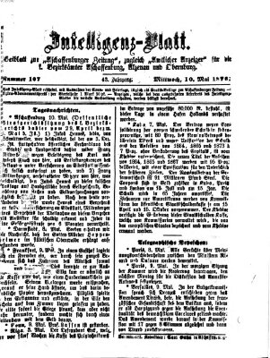 Aschaffenburger Zeitung. Intelligenz-Blatt : Beiblatt zur Aschaffenburger Zeitung ; zugleich amtlicher Anzeiger für die K. Bezirksämter Aschaffenburg, Alzenau und Obernburg (Aschaffenburger Zeitung) Mittwoch 10. Mai 1876