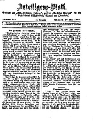 Aschaffenburger Zeitung. Intelligenz-Blatt : Beiblatt zur Aschaffenburger Zeitung ; zugleich amtlicher Anzeiger für die K. Bezirksämter Aschaffenburg, Alzenau und Obernburg (Aschaffenburger Zeitung) Mittwoch 17. Mai 1876