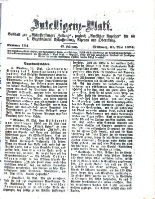 Aschaffenburger Zeitung. Intelligenz-Blatt : Beiblatt zur Aschaffenburger Zeitung ; zugleich amtlicher Anzeiger für die K. Bezirksämter Aschaffenburg, Alzenau und Obernburg (Aschaffenburger Zeitung) Mittwoch 31. Mai 1876