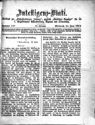 Aschaffenburger Zeitung. Intelligenz-Blatt : Beiblatt zur Aschaffenburger Zeitung ; zugleich amtlicher Anzeiger für die K. Bezirksämter Aschaffenburg, Alzenau und Obernburg (Aschaffenburger Zeitung) Mittwoch 21. Juni 1876