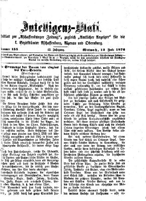 Aschaffenburger Zeitung. Intelligenz-Blatt : Beiblatt zur Aschaffenburger Zeitung ; zugleich amtlicher Anzeiger für die K. Bezirksämter Aschaffenburg, Alzenau und Obernburg (Aschaffenburger Zeitung) Mittwoch 12. Juli 1876