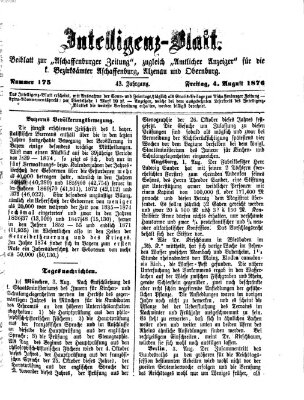 Aschaffenburger Zeitung. Intelligenz-Blatt : Beiblatt zur Aschaffenburger Zeitung ; zugleich amtlicher Anzeiger für die K. Bezirksämter Aschaffenburg, Alzenau und Obernburg (Aschaffenburger Zeitung) Freitag 4. August 1876