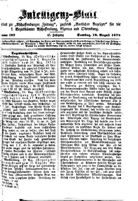 Aschaffenburger Zeitung. Intelligenz-Blatt : Beiblatt zur Aschaffenburger Zeitung ; zugleich amtlicher Anzeiger für die K. Bezirksämter Aschaffenburg, Alzenau und Obernburg (Aschaffenburger Zeitung) Samstag 19. August 1876
