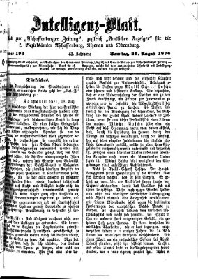 Aschaffenburger Zeitung. Intelligenz-Blatt : Beiblatt zur Aschaffenburger Zeitung ; zugleich amtlicher Anzeiger für die K. Bezirksämter Aschaffenburg, Alzenau und Obernburg (Aschaffenburger Zeitung) Samstag 26. August 1876