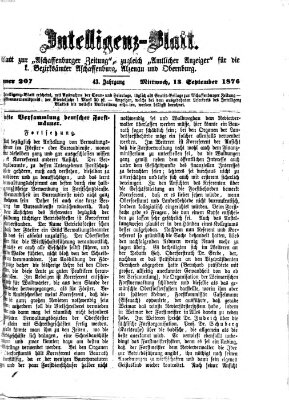 Aschaffenburger Zeitung. Intelligenz-Blatt : Beiblatt zur Aschaffenburger Zeitung ; zugleich amtlicher Anzeiger für die K. Bezirksämter Aschaffenburg, Alzenau und Obernburg (Aschaffenburger Zeitung) Mittwoch 13. September 1876