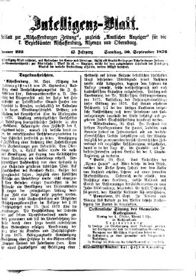 Aschaffenburger Zeitung. Intelligenz-Blatt : Beiblatt zur Aschaffenburger Zeitung ; zugleich amtlicher Anzeiger für die K. Bezirksämter Aschaffenburg, Alzenau und Obernburg (Aschaffenburger Zeitung) Samstag 30. September 1876