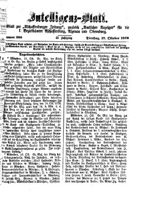Aschaffenburger Zeitung. Intelligenz-Blatt : Beiblatt zur Aschaffenburger Zeitung ; zugleich amtlicher Anzeiger für die K. Bezirksämter Aschaffenburg, Alzenau und Obernburg (Aschaffenburger Zeitung) Dienstag 17. Oktober 1876