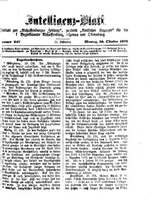 Aschaffenburger Zeitung. Intelligenz-Blatt : Beiblatt zur Aschaffenburger Zeitung ; zugleich amtlicher Anzeiger für die K. Bezirksämter Aschaffenburg, Alzenau und Obernburg (Aschaffenburger Zeitung) Montag 30. Oktober 1876