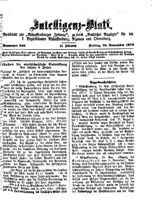 Aschaffenburger Zeitung. Intelligenz-Blatt : Beiblatt zur Aschaffenburger Zeitung ; zugleich amtlicher Anzeiger für die K. Bezirksämter Aschaffenburg, Alzenau und Obernburg (Aschaffenburger Zeitung) Freitag 10. November 1876