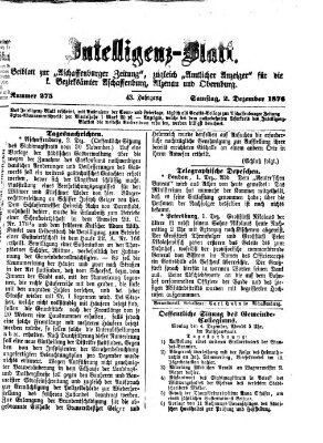 Aschaffenburger Zeitung. Intelligenz-Blatt : Beiblatt zur Aschaffenburger Zeitung ; zugleich amtlicher Anzeiger für die K. Bezirksämter Aschaffenburg, Alzenau und Obernburg (Aschaffenburger Zeitung) Samstag 2. Dezember 1876