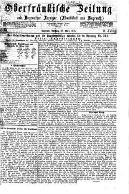 Oberfränkische Zeitung und Bayreuther Anzeiger (Bayreuther Anzeiger) Dienstag 28. März 1876