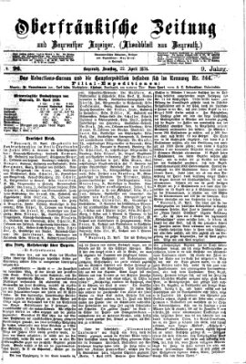 Oberfränkische Zeitung und Bayreuther Anzeiger (Bayreuther Anzeiger) Samstag 22. April 1876