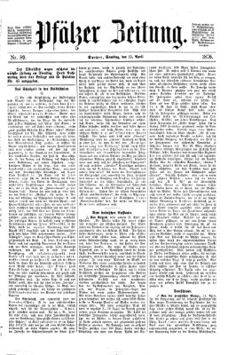 Pfälzer Zeitung Samstag 15. April 1876