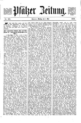 Pfälzer Zeitung Montag 1. Mai 1876