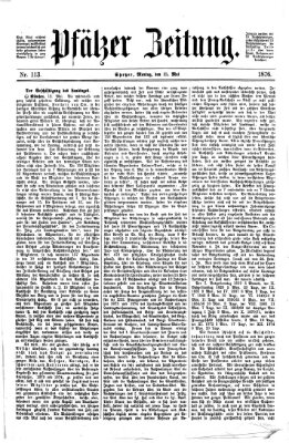 Pfälzer Zeitung Montag 15. Mai 1876