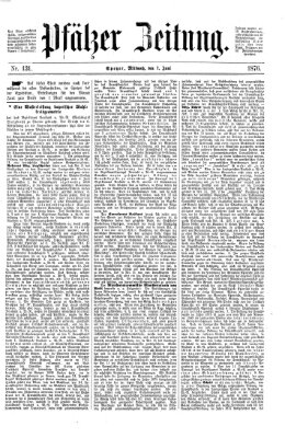 Pfälzer Zeitung Mittwoch 7. Juni 1876