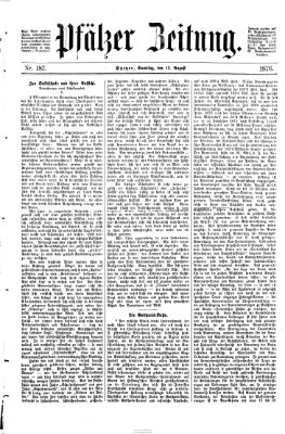 Pfälzer Zeitung Samstag 12. August 1876