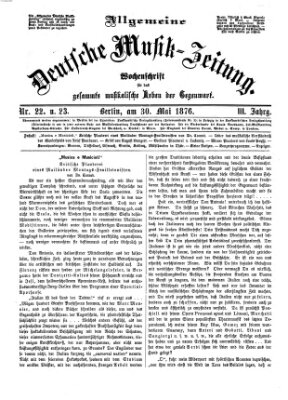 Allgemeine deutsche Musikzeitung Dienstag 30. Mai 1876