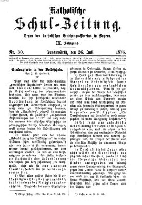 Katholische Schulzeitung (Bayerische Schulzeitung) Mittwoch 26. Juli 1876