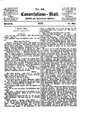 Regensburger Conversations-Blatt (Regensburger Tagblatt) Mittwoch 31. Mai 1876